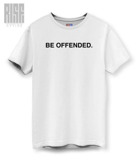 Be Offended DTG Unisex Cotton Tee